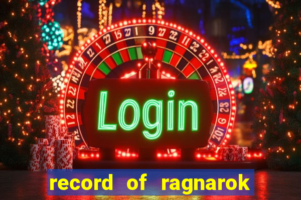 record of ragnarok 3 temporada assistir